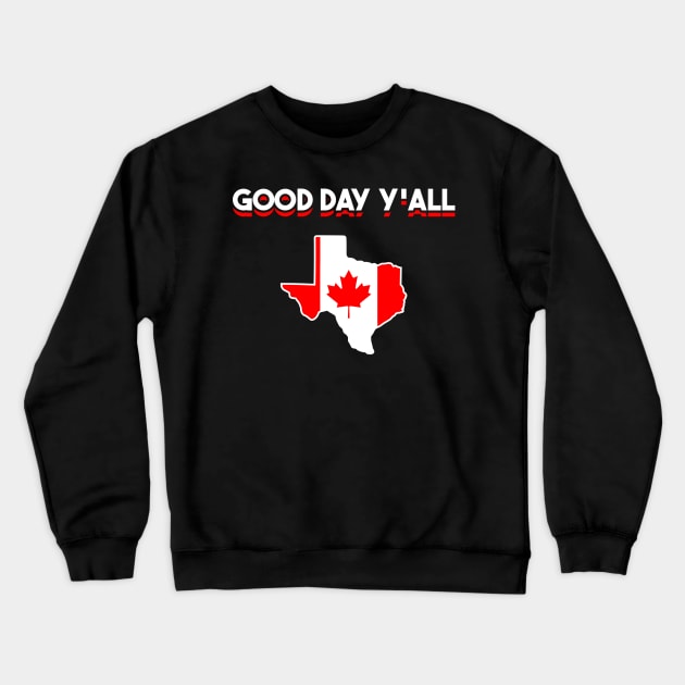 Canadian Texan Design for proud Texas Immigrants Crewneck Sweatshirt by c1337s